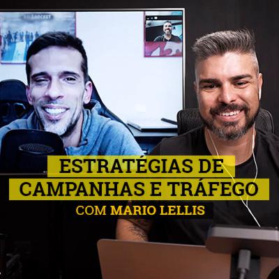 #11 - Estratégias de Campanhas e Tráfego para Conseguir Mais Clientes - Com Mario Lellis #11 - Estratégias de Campanhas e Tráfego para Conseguir Mais Clientes - Com Mario Lellis