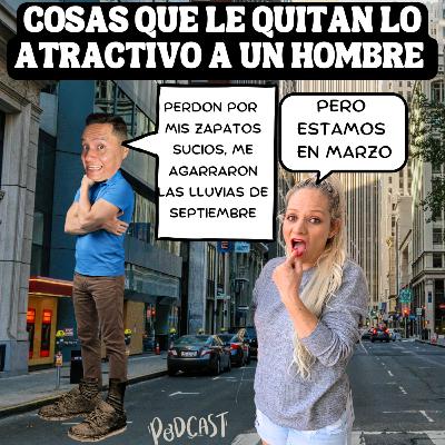 COSAS QUE LE QUITAN LO ATRACTIVO A UN HOMBRE