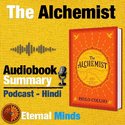 The Alchemist – Audiobook Summary (Hindi) | Eternal Minds