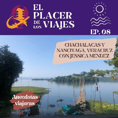 Ep 08.Chachalacas y Nanciyaga, Veracruz con Jessica Méndez
