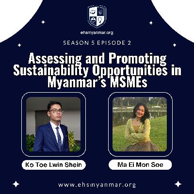 Assessing and Promoting Sustainability Opportunities in Myanmar's MSMEs | EHSMyanmar