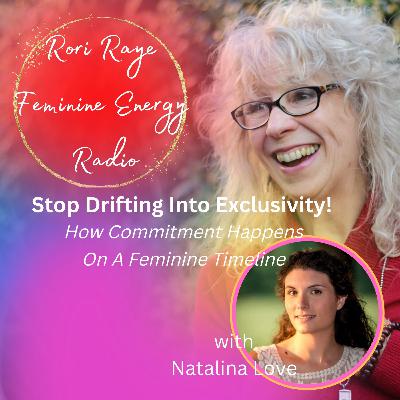 Stop Drifting Into Exclusivity! How Commitment Happens On A Feminine Timeline Stop Drifting Into Exclusivity! How Commitment Happens On A Feminine Timeline