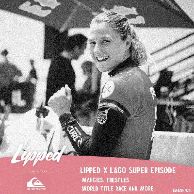 Lipped x LAGO Super Ep.