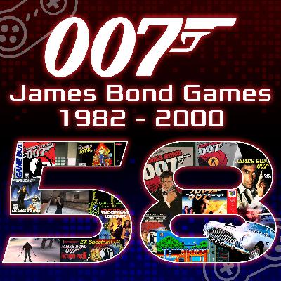 Episode 58: 007 James Bond Games Anthology (1982 - 2000)
