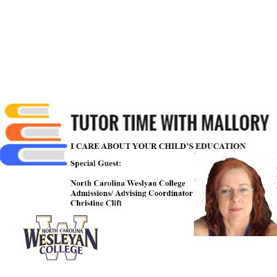 Tutor Time With Mallory w/Christine Clift, Admissions Coordinator at NC Wesleyan College Tutor Time With Mallory w/Christine Clift, Admissions Coordinator at NC Wesleyan College
