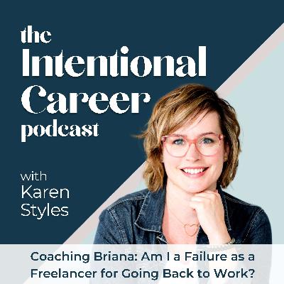 Coaching Briana: Am I a Failure as a Freelancer for Going Back to Work?