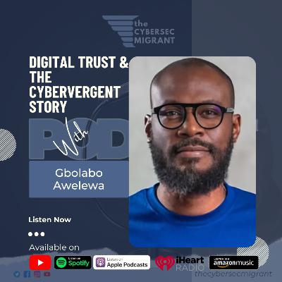 The CSM Ep 24 - DIgital Trust & The Cybervergent Story