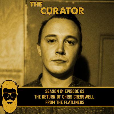 S2 : 23 - The Return of Chris Cresswell from The Flatliners