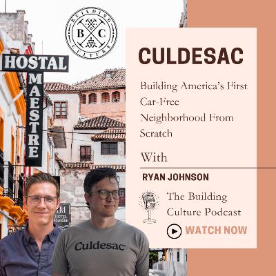 #37 Ryan Johnson: Culdesac - Building America’s First Car-Free Neighborhood From Scratch