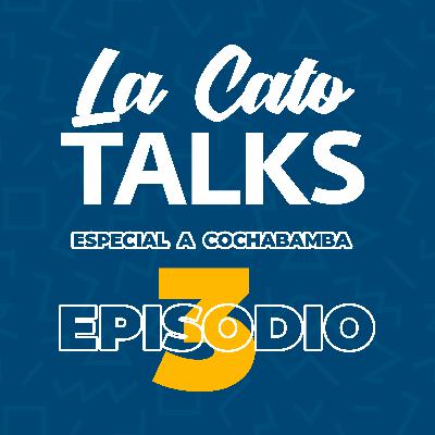 Especial de La Cato Talks: Avances tecnológicos en Cochabamba