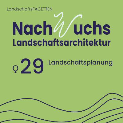 Ϙ 29 Was ist Landschaftsplanung? – LandschaftsFACETTE
