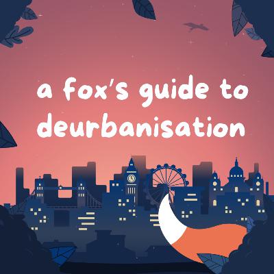 Trailer: A Fox's Guide to Deurbanisation Trailer: A Fox's Guide to Deurbanisation