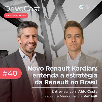 #40 | Novo Renault Kardian: entenda a estratégia da Renault no Brasil