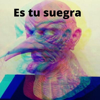 Es tu suegra