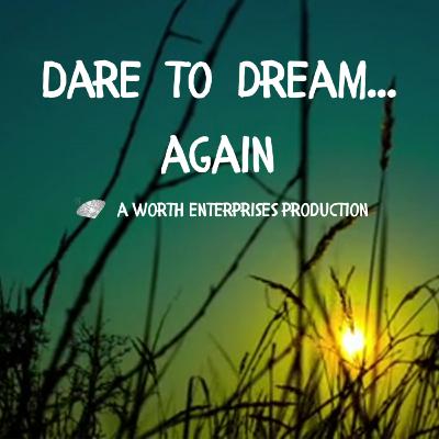 MM007: Dare to Dream...Again