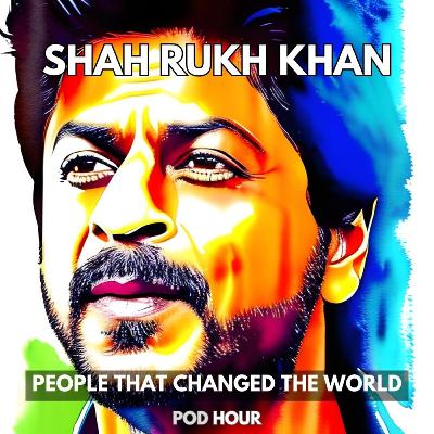 Shah Rukh Khan Story "SRK" - Indian Actor, Co-Producer, Red Chillies Entertainment (People That Changed The World)