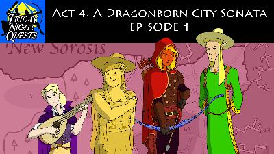 Act 4: A Dragonborn City Sonata, Episode 1 Act 4: A Dragonborn City Sonata, Episode 1