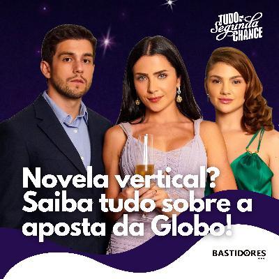Tudo Por Uma Segunda Chance: a primeira novela vertical da TV Globo! Tudo Por Uma Segunda Chance: a primeira novela vertical da TV Globo!