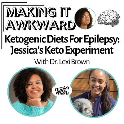 Ketogenic Diets For Epilepsy: Jessica's Keto Experience with Dr. Lexi Brown