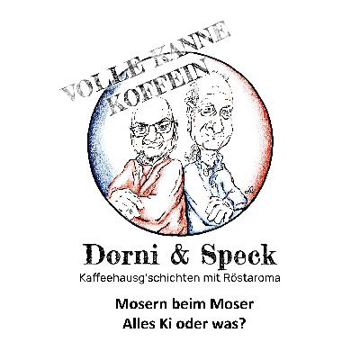 Mosern beim Moser - Alles KI oder was?