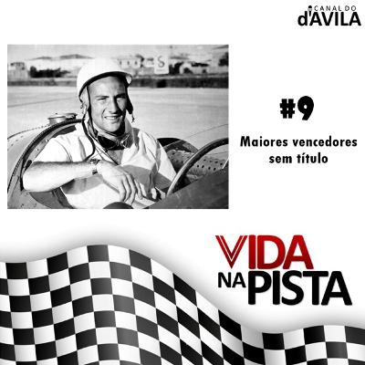 Vida na Pista #9 - Maiores vencedores sem título
