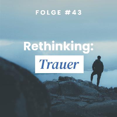 Rethinking: Trauer