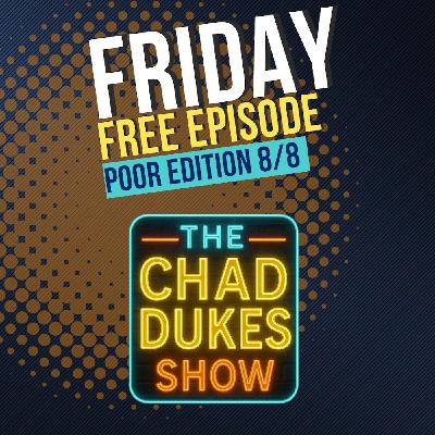 The Chad Dukes Show Poor Edition The Chad Dukes Show Poor Edition