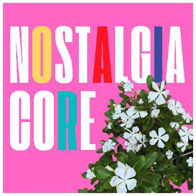 Nostalgia Core
