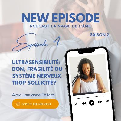 4_Ultrasensibilité: don, fragilité ou système nerveux trop sollicité?