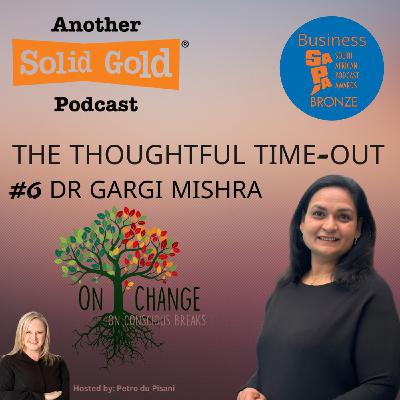 #032 The Thoughtful Time-Out | Gargi Mishra