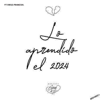 Lo aprendido el 2024 Lo aprendido el 2024