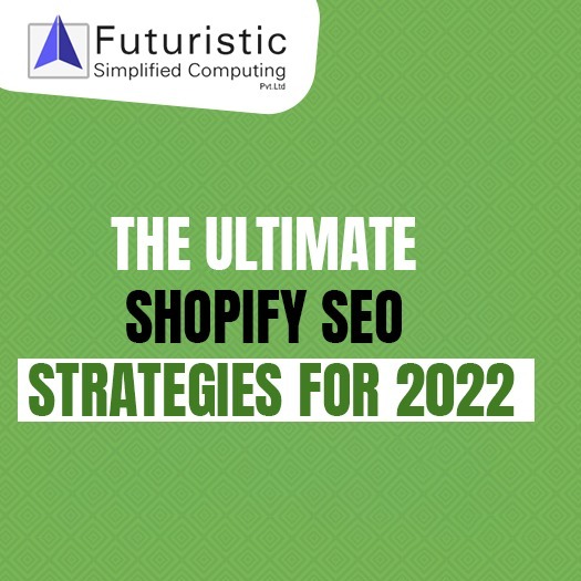 The Ultimate Shopify Seo Strategies for 2022 - FSC Pvt. Ltd