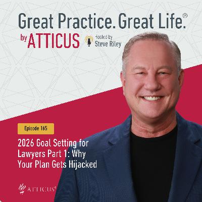 2026 Goal Setting for Lawyers Part 1: Why Your Plan Gets Hijacked | Ep. 165 2026 Goal Setting for Lawyers Part 1: Why Your Plan Gets Hijacked | Ep. 165