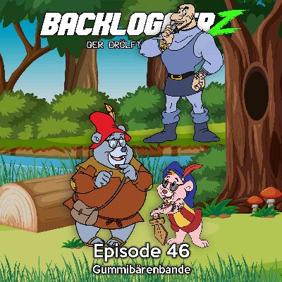 Episode 46 - Gummibärenbande