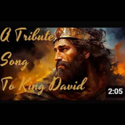 A Tribute Song In Honor Of King David.