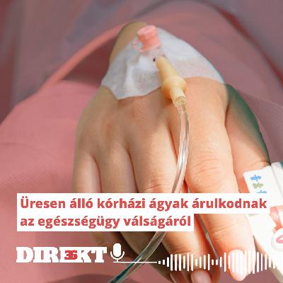 Direkt36: Üresen álló kórházi ágyak árulkodnak az egészségügy válságáról Direkt36: Üresen álló kórházi ágyak árulkodnak az egészségügy válságáról
