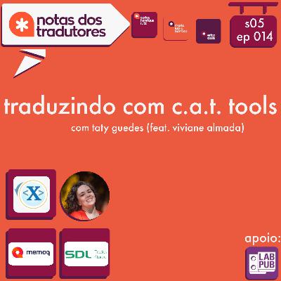 S5 EP 014 - C.A.T. TOOLS - COM TATY GUEDES