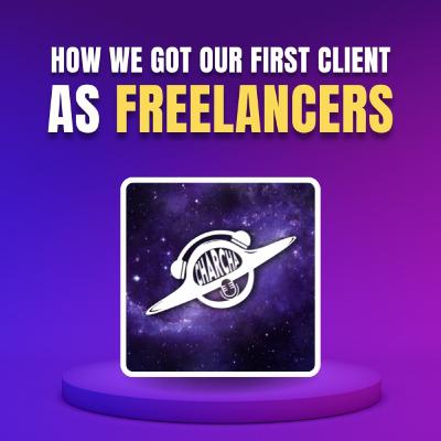 How we got our first client as FREELANCERS || EPISODE: 44 How we got our first client as FREELANCERS || EPISODE: 44