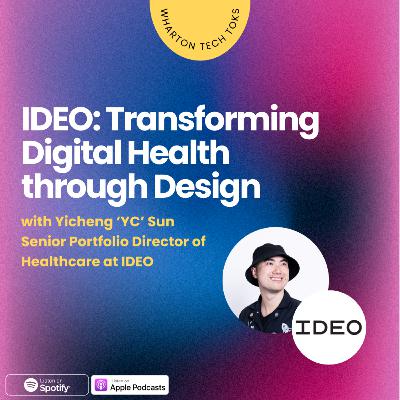 IDEO: Transforming Digital Health through Design IDEO: Transforming Digital Health through Design