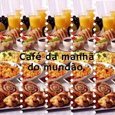 Café da manhã do mundão