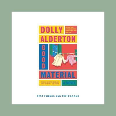Good Material by Dolly Alderton (April 2024)