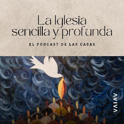 La Iglesia sencilla y profunda