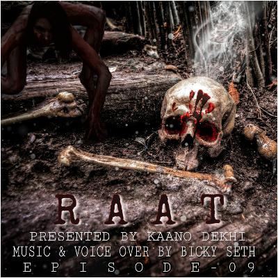 EPISODE 09 | RAAT | Horror Story | Kaano Dekhi | Bicky Seth