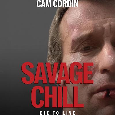 Episode 067 - (Discipline) Savage Chill, Die to Live - Cam Cordin - 03-28-26 Episode 067 - (Discipline) Savage Chill, Die to Live - Cam Cordin - 03-28-26