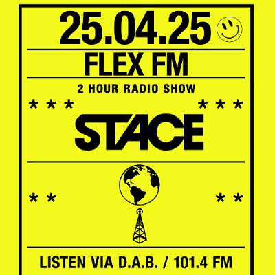 FRIDAY - 25 04 2025 - DJ STACE - FLEX FM SHOW (SHOW 16)