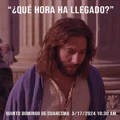 “¿QUÉ HORA HA LLEGADO?”