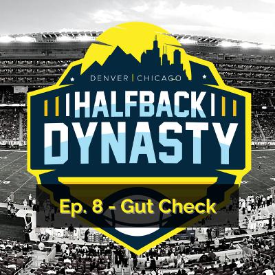 Halfback Dynasty Ep. 8 - Gut Check
