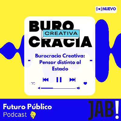 Burocracia Creativa: Pensar distinto al Estado