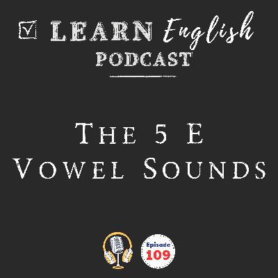 American English Pronunciation: The 5 Sounds of “E” Vowels (Listening Practice + Examples)