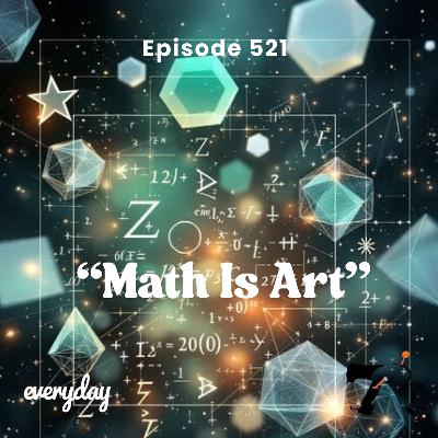 Season 11 Episode 521 “Math Is Art”